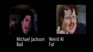 Michael Jackson- Bad vs. Weird Al- Fat
