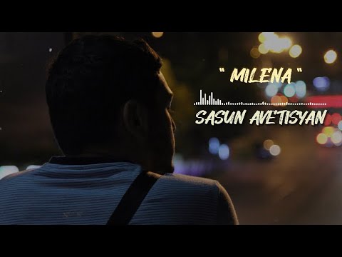 Sasun Avetisyan - Milena /// 2023