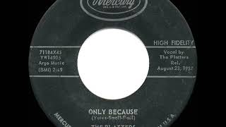 1957 HITS ARCHIVE: Only Because - Platters