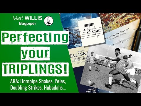 Bagpipe Lessons: Perfecting Your Triplings! Or Hornpipe Shakes, or Doubling Strikes, or Peles