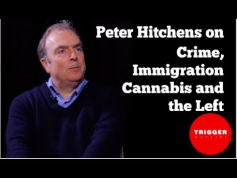 Peter Hitchens on Crime, Immigration, Cannabis & the Left