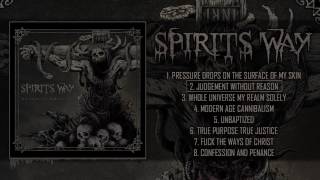 SPIRITS WAY - DEVOID OF MORALITY (FULL ALBUM STREAM)