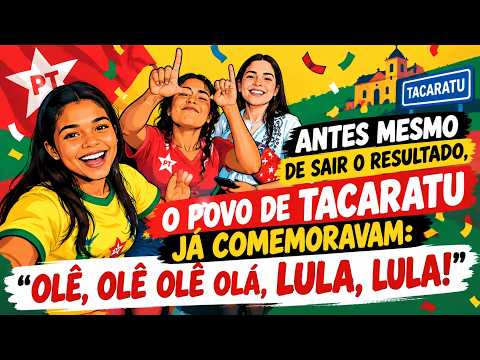 ❤️ TACARATU JÁ COMEMORAVA A VIRADA ANTES DO RESULTADO: “OLÊ, OLÊ, OLÊ, OLÁ, LULA, LULA!” ❤️