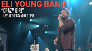 Eli Young Band - Crazy Girl | Live At The Grand Ole Opry