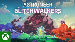 Astroneer - Glitchwalkers Announcement Trailer Trailer