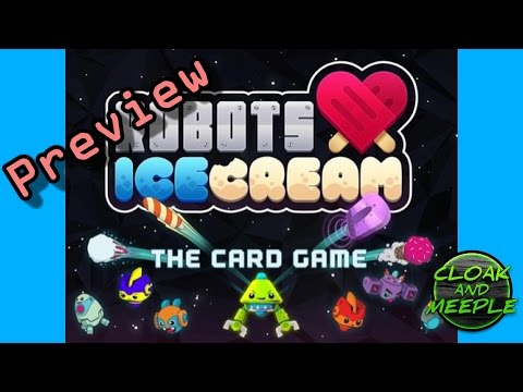Cloak and Meeple: Preview, Robots Love Ice Cream: The Card Game