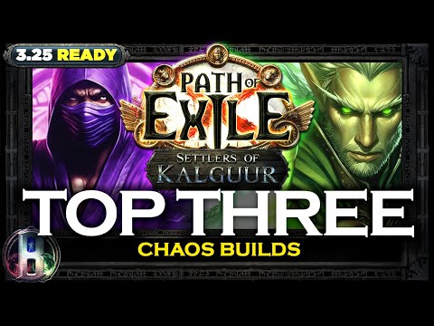 [PoE 3.25] TOP 3 CHAOS BUILDS - SETTLERS OF KALGUUR - PATH OF EXILE - POE BUILDS