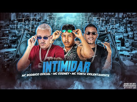 MC RODRIGO, MC GODNEY E MC TONTA VIOLENTAMENTE - INTIMIDAR / CRIA DE FAVELA - SUCESSO TIKTOK 2023