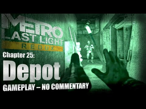 METRO Last Light Redux – Chapter 25: Depot (No Commentary)