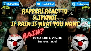 Rappers React To Slipknot &quot;If Rain Is What You Want&quot;!!!