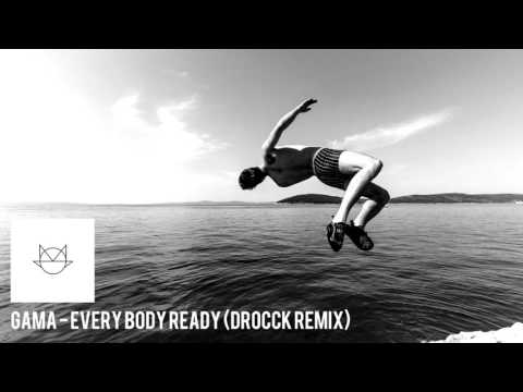 Gama - Every Body Ready (Drocck Remix)