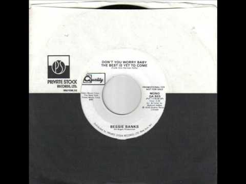 Bessie Banks Don't You Worry Baby The Best Is Yet To Come