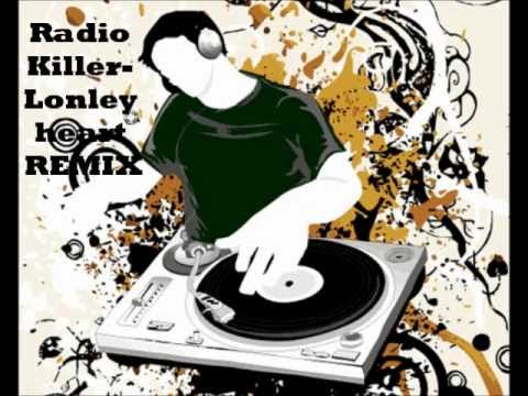 Radio Killer - Lonely heart remix