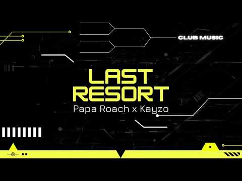 Papa Roach x Kayzo - Last Resort