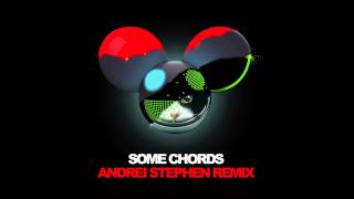 deadmau5 - Some Chords (Andrei Stephen Remix)