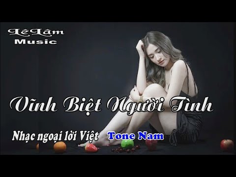 Karaoke - VĨNH BIỆT NGƯỜI TÌNH Tone Nam | Lê Lâm Music