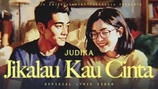 Download lagu Judika - Jikalau Kau Cinta ( Lyric Video | 4k) mp3
