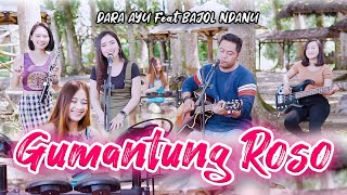 Download lagu Dara Ayu Ft. Bajol Ndanu - Gumantung Roso -   mp3