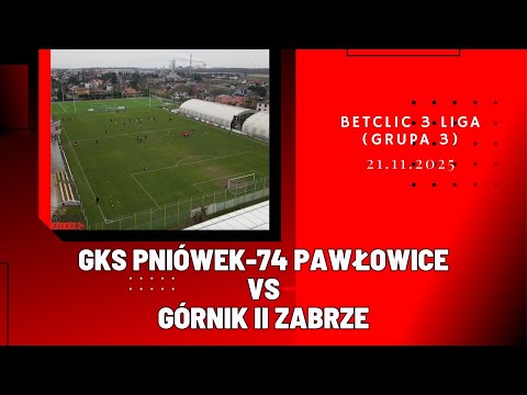BETCLIC 3 LIGA: GKS PNIÓWEK-74 PAWŁOWICE - GÓRNIK II ZABRZE (SKRÓT MECZU)