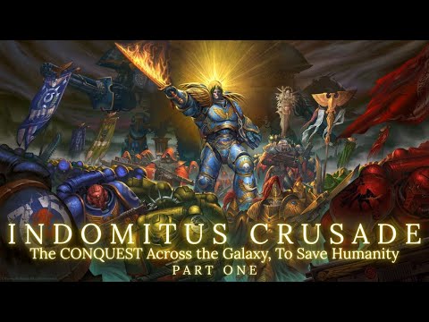 Indomitus Crusade Part 1: Humanity's Last Hope in Warhammer 40K Lore