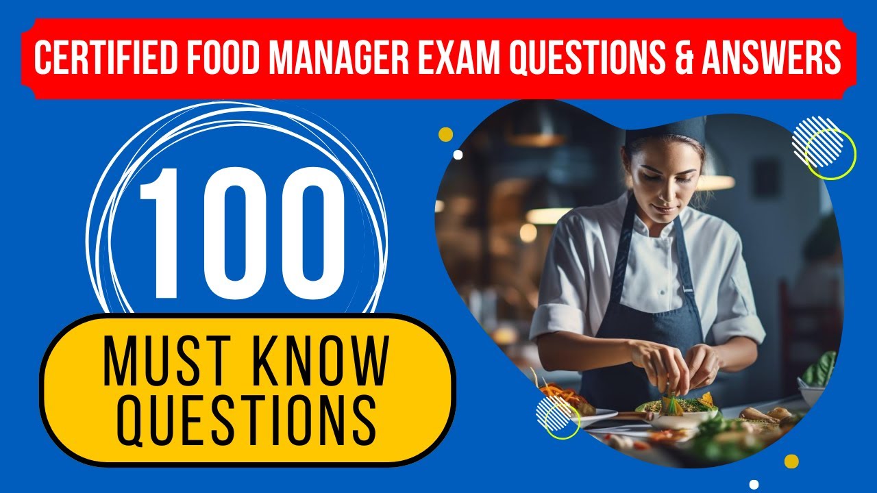 Certified Food Manager Exam Questions & Answers - ServSafe Practice Test (100 Must Know Questions)