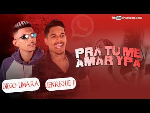 HENRIQUE P E DIEGO LIMARA - PRA TU ME AMAR YPA ( MÚSICA NOVA )