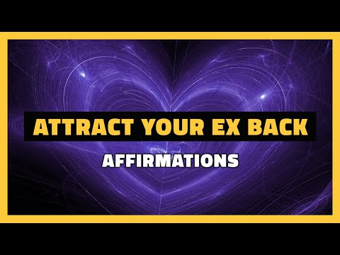 Love Affirmations To Get Your Ex Back | Attract Your Ex Manifestation
