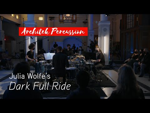 Julia Wolfe's 'Dark Full Ride', Architek Percussion | Music on Main