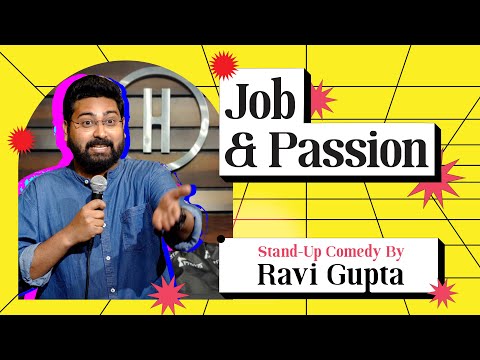 Job aur Passion | Stand Up Comedy By Ravi Gupta