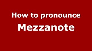 How to pronounce Mezzanote