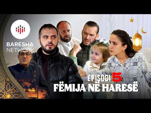 Mirsit e Ramazanit - "FËMIJA NË HARESË" | Episodi 5