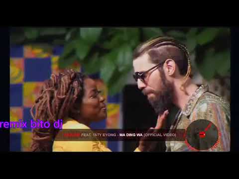 ma ding wa haïs ft  taty eyong remix Bito DJ
