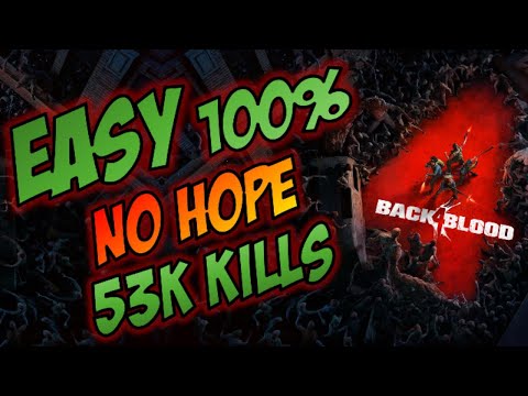 Back 4 Blood: EASY 100%, unlock No Hope & 53600 kills trophy / achievements (2026)