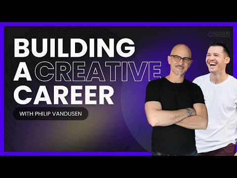 Building a Creative Career with Philip VanDusen | Creative Wisdom Ep 1