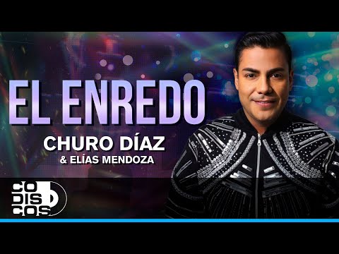 El Enredo, Churo Díaz Y Elías Mendoza - Audio