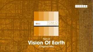 Tom D - Vision Of Earth (Original Mix)