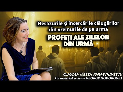 Necazurile si incercarile calugarilor din vremurile de pe urma * Profeti ale zilelor din urma