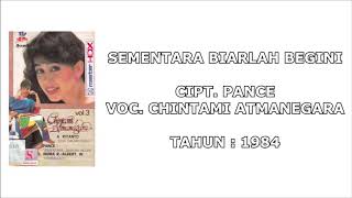 Download lagu CHINTAMI ATMANEGARA - SEMENTARA BIARLAH BEGINI (Cipt. Pance) (1984) mp3