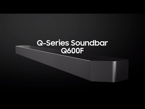 Introducing Q-Series Soundbar Q600F: Full Video | Samsung
