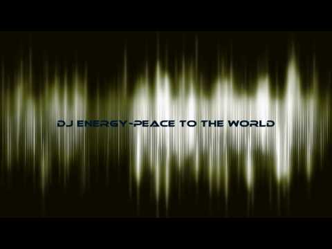 DJ Energy-Peace To The World[HD]