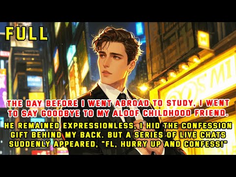 Before Studying Abroad I Bid Farewell To My Childhood Friend With Comments Revealing His Hidden Love