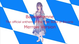 "Bayernhymne" (Anthem of Bavaria) ~MERROW version~
