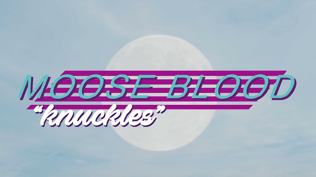 Moose Blood - Knuckles (Official Music Video) - YouTube