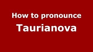 How to pronounce Taurianova