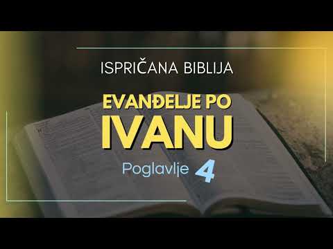 Evanđelje po Ivanu - Poglavlje 4 (Novi Zavjet) / Ispričana Biblija