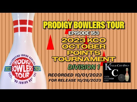 PRODIGY BOWLERS TOUR -- EP 153 -- 2023 KCO October (D1)
