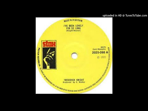 FREDERICK KNIGHT - I'VE BEEN LONELY FOR SO LONG