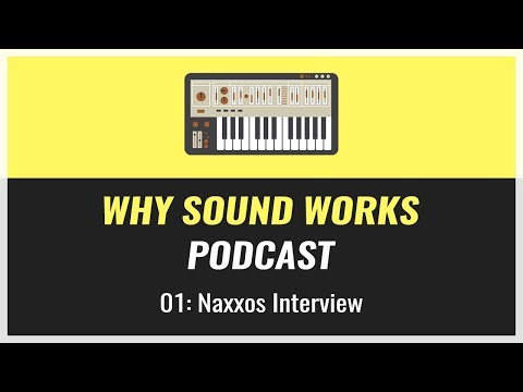 Why Sound Works Ep #1 | Naxxos Interview
