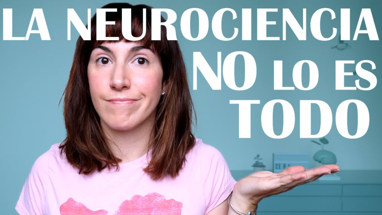 La neurociencia NO va a solucionar todos tus problemas - REFLEXIÓN