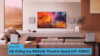 Hướng dẫn mở hộp và tìm hiểu Loa thanh BRAVIA Theatre Quad (HT-A9M2)
